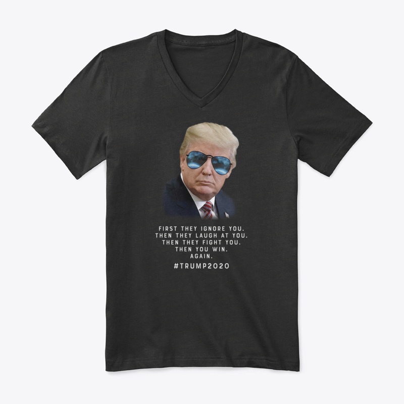 Trump Trump Sunglasses First They Ignore