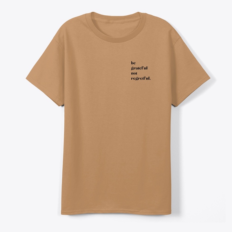 Be Grateful Not Regretful Minimalist Tee