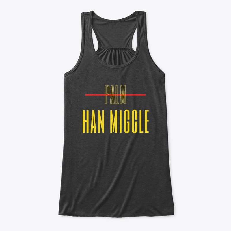 "Han Miggle" ( Hand Middle, Palm)