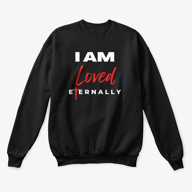 I AM LOVED ETERNALLY 