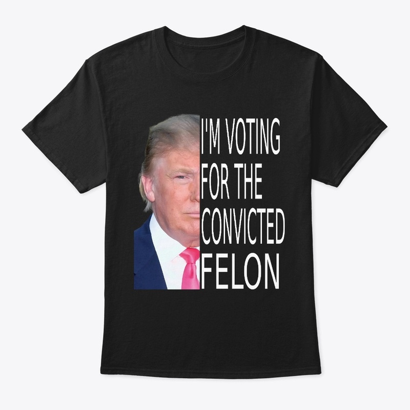 Trump 2024  I'm Voting Convicted Felon