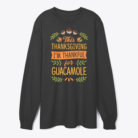 Thanksgiving I'm Thankful For Guacamole Black Maglietta Front
