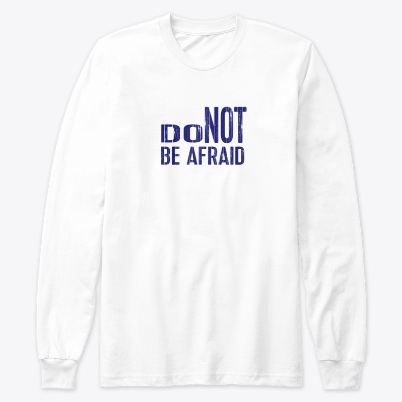 Do Not Be Afraid