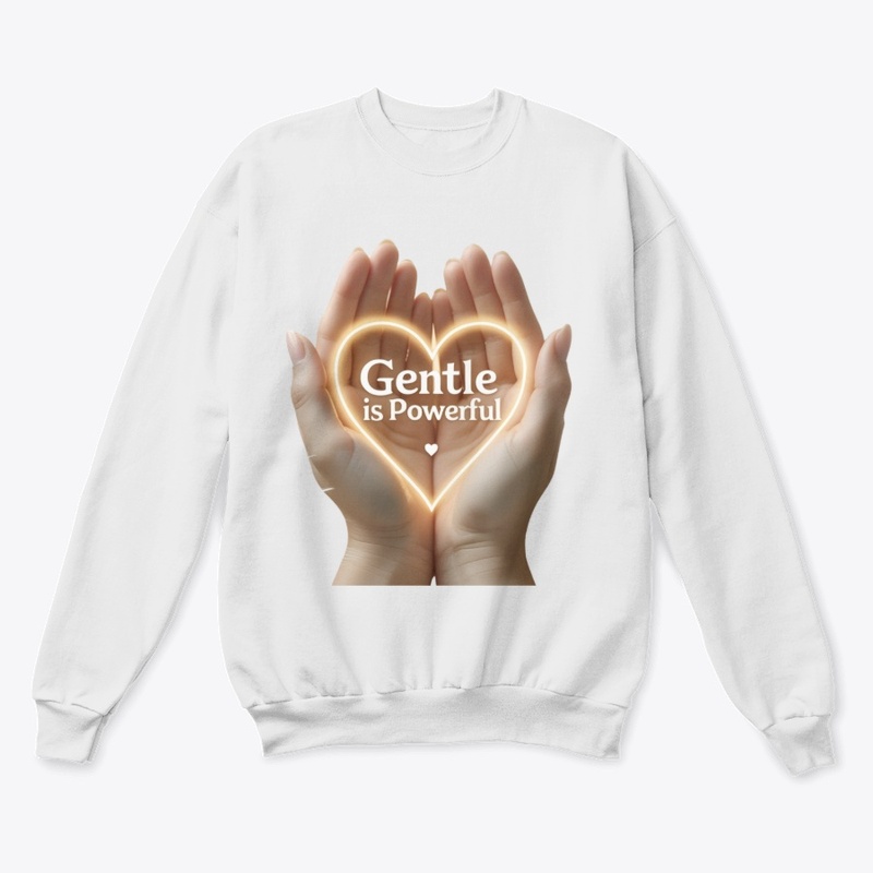 Gentle Is Powerful Heart Hand Design 