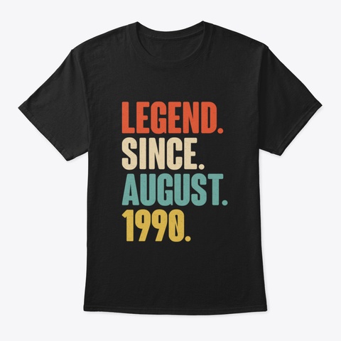Legend Since August 1990  Born In August Black T-Shirt Front