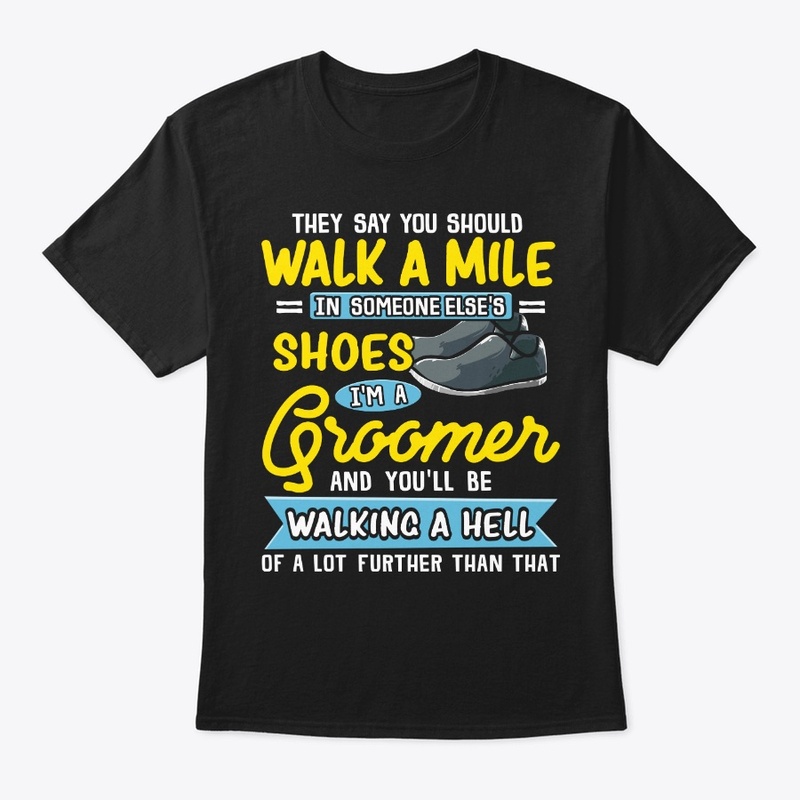 Funny Groomer Gift Walking A Hell