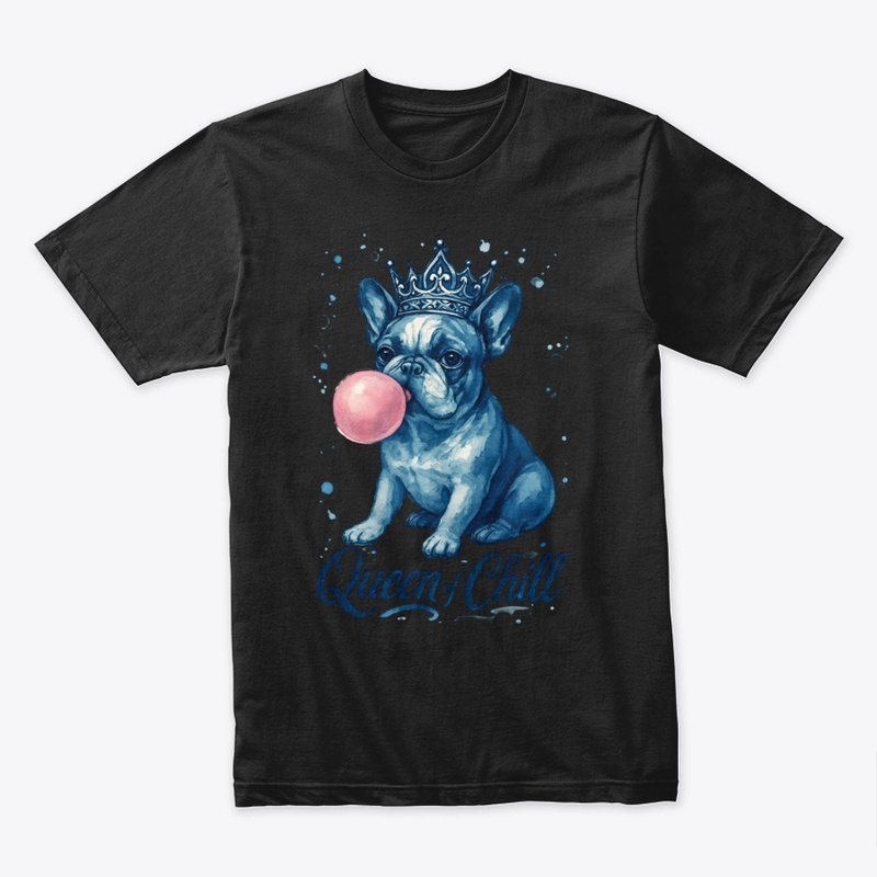 Queen of Chill Bulldog Tee