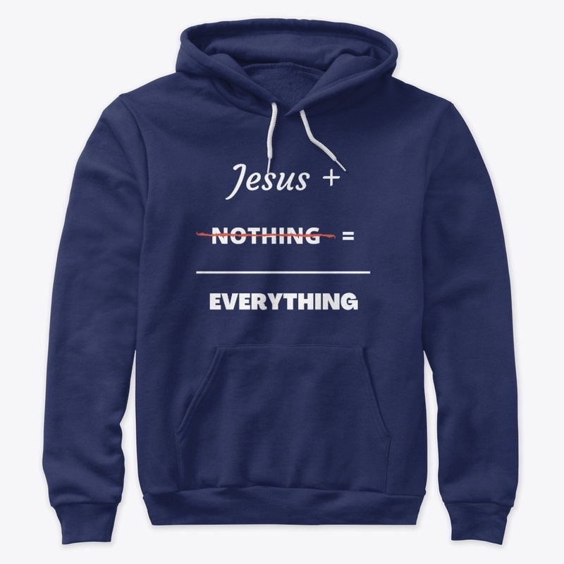 JESUS + NOTHING = EVERYTHING