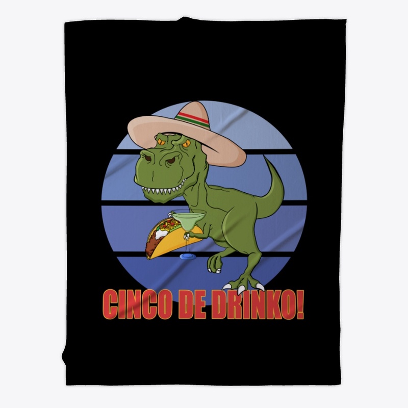 T-Rex Cinco De Drinko 