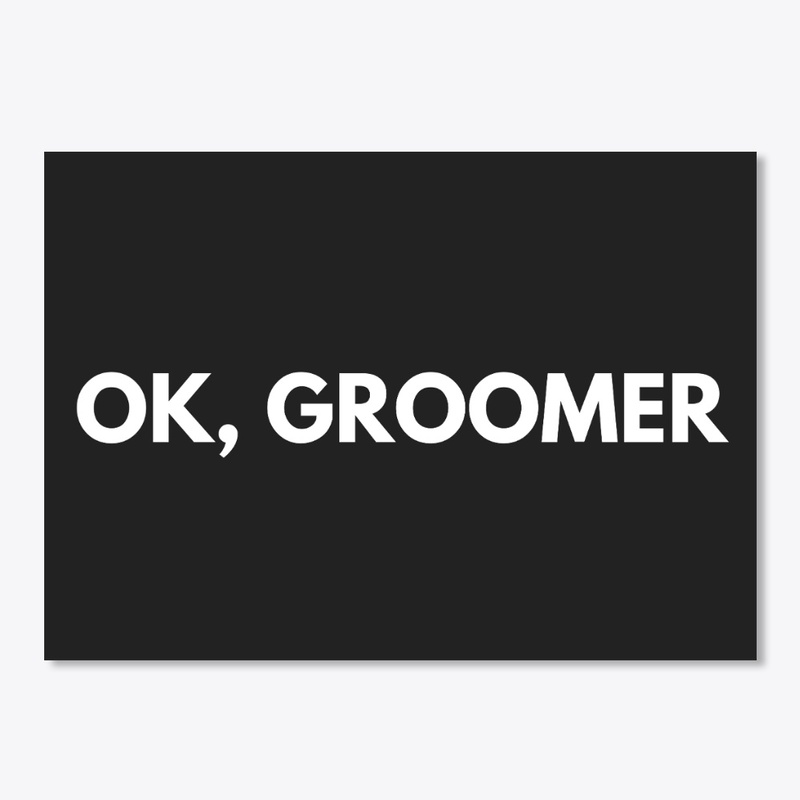 OK, GROOMER
