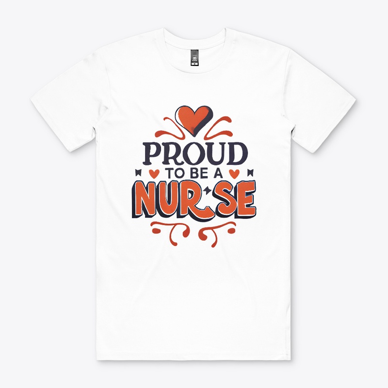 Proud to be a Nurse T-shirt