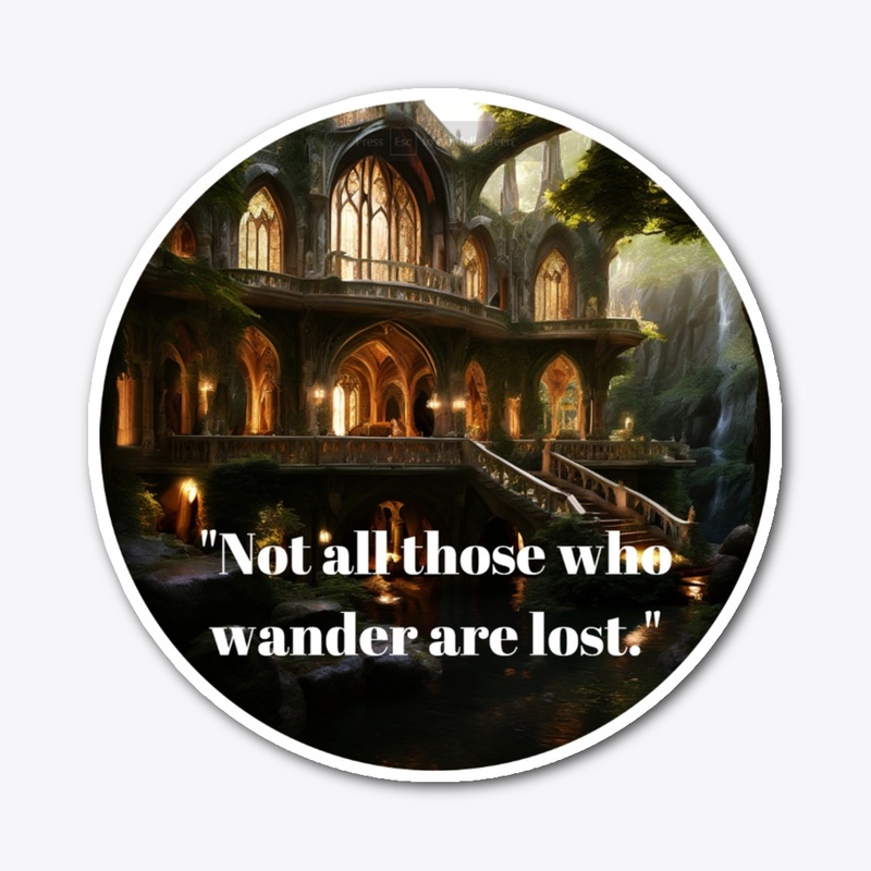 Not all those who wander are lost