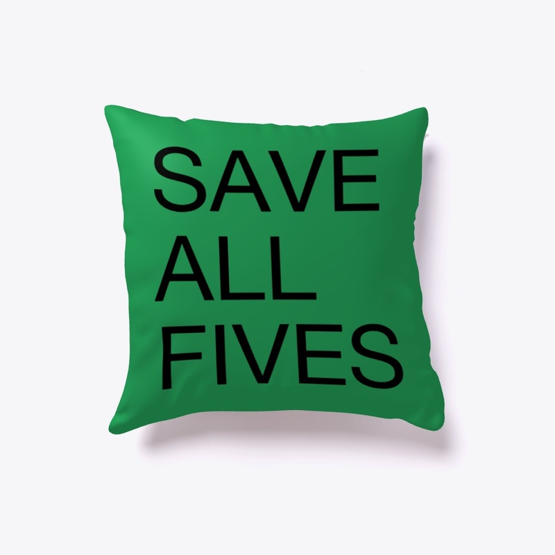 SAVE ALL FIVES