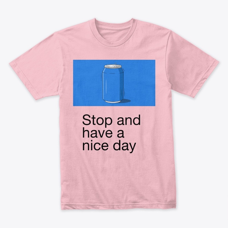 Stop and have a nice day