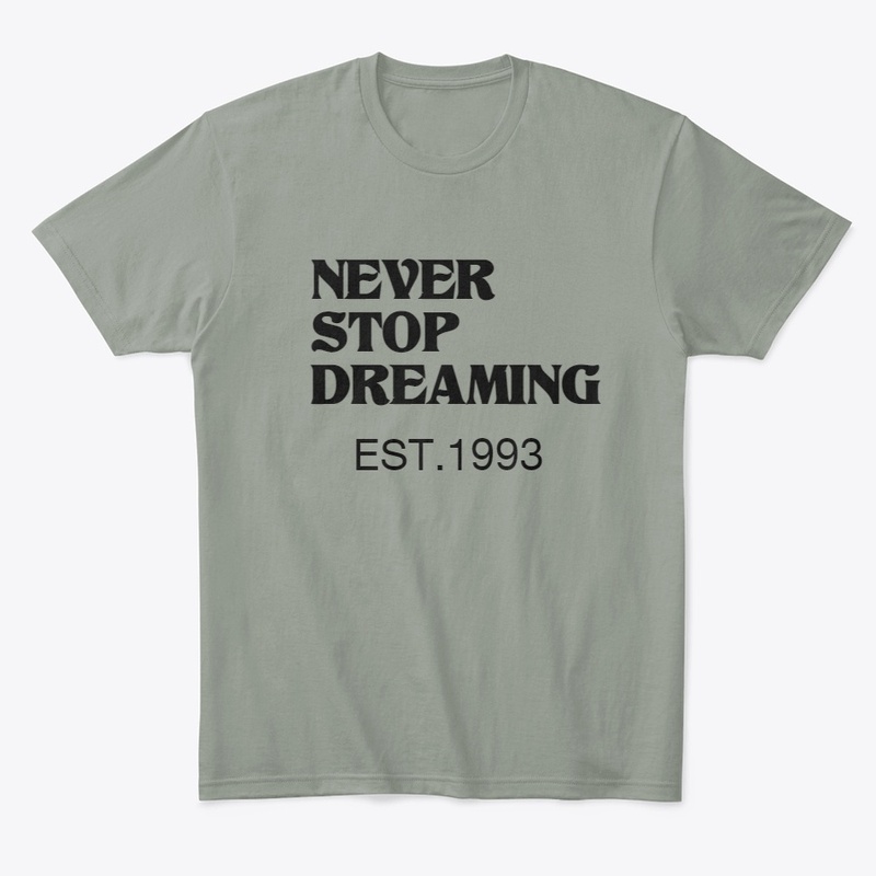 NEVER STOP DREAMING COLLECTION
