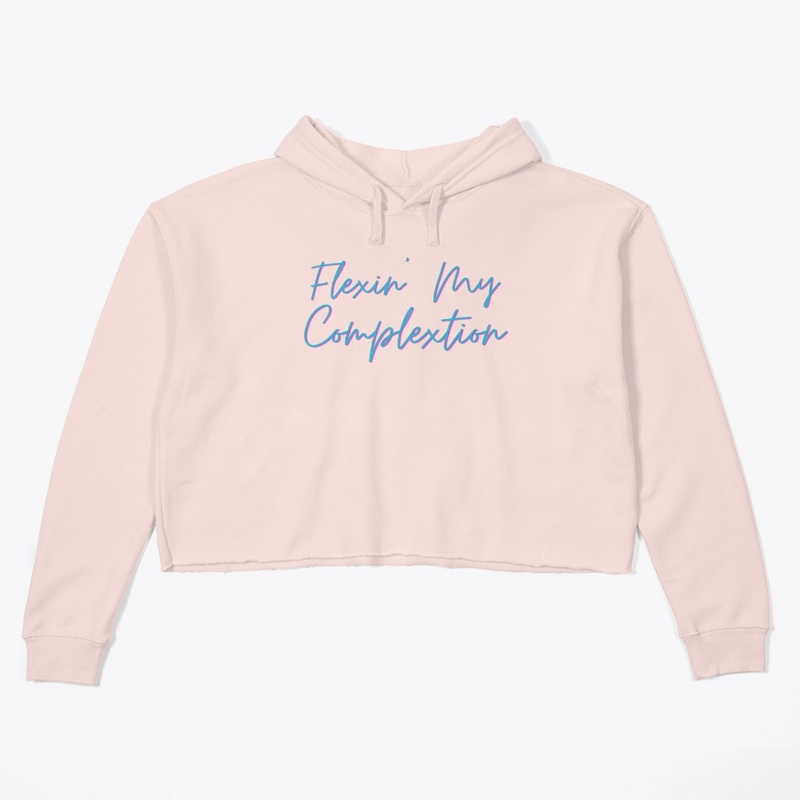Flexin' My Complextion 