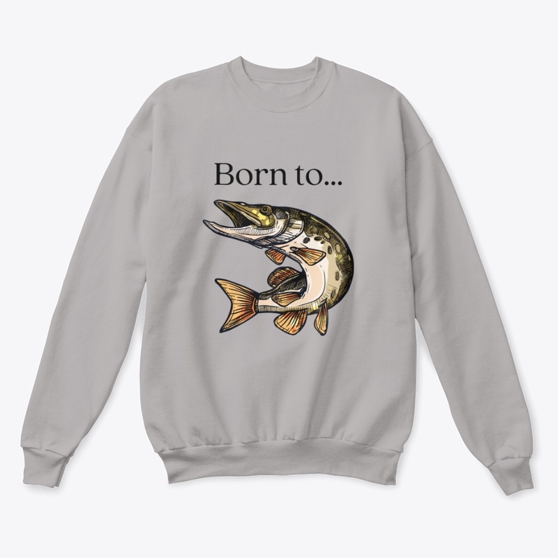 * Born to Fish