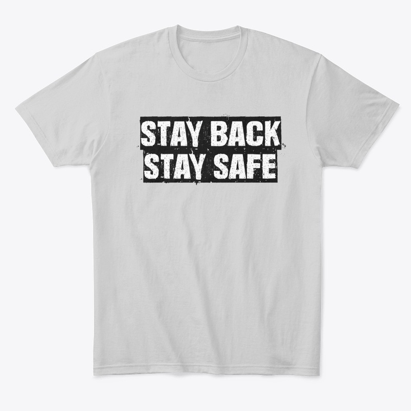 Stay Back & Stay Safe