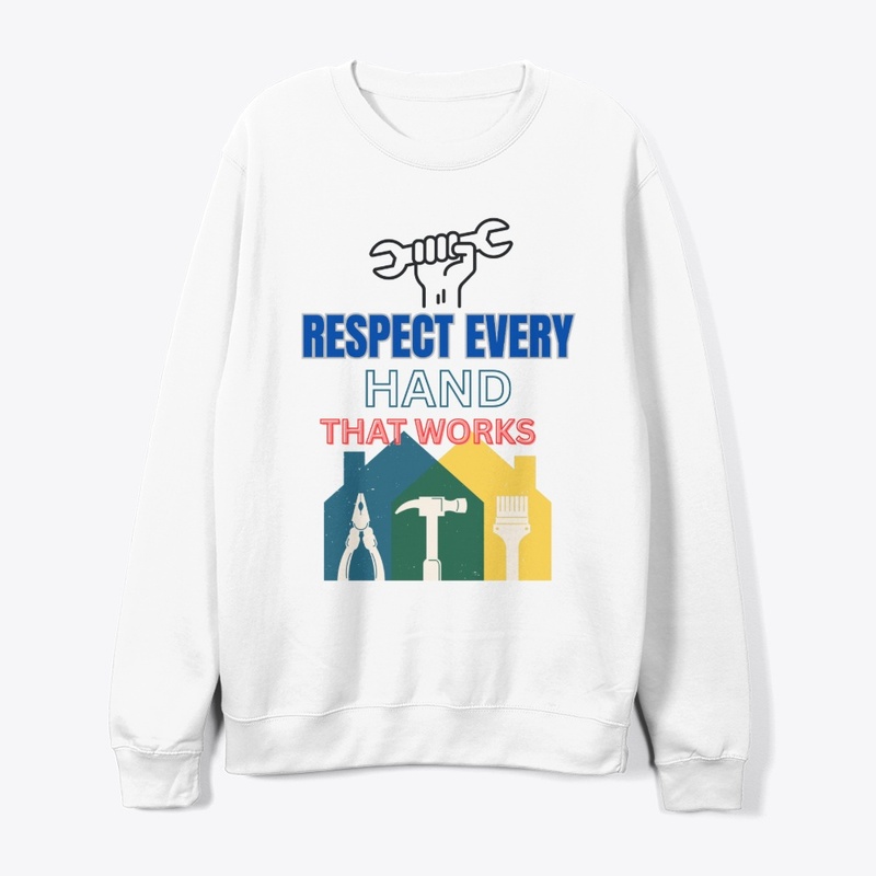 Respect every hand that works