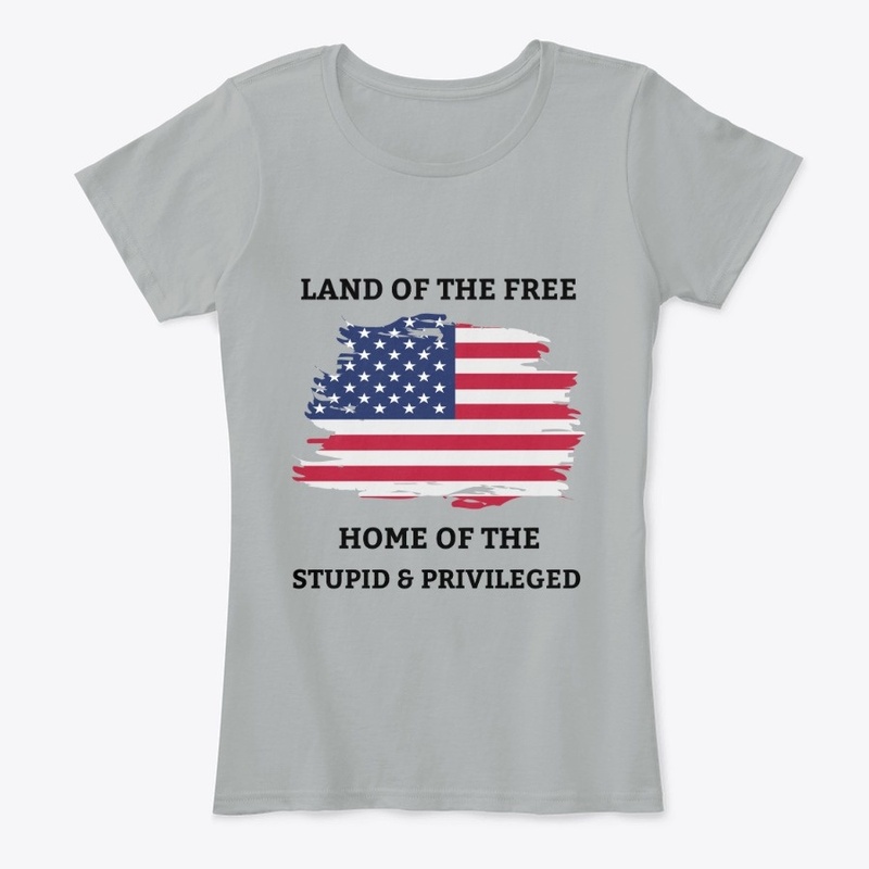 Land of the Free Home of the Stupid  2