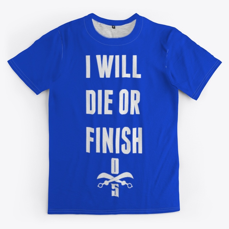 DIE OR FINISH