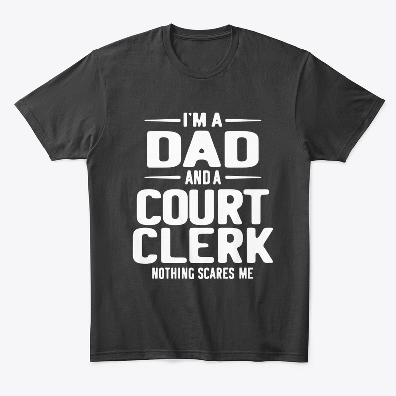 I'm a Dad and a Court Clerk Profession