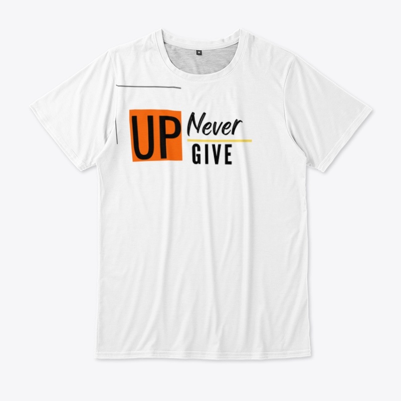 "never give up" White t-shirt 