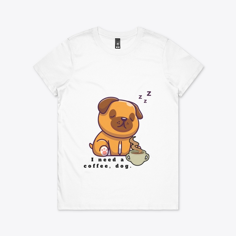 i need a coffee, dog
