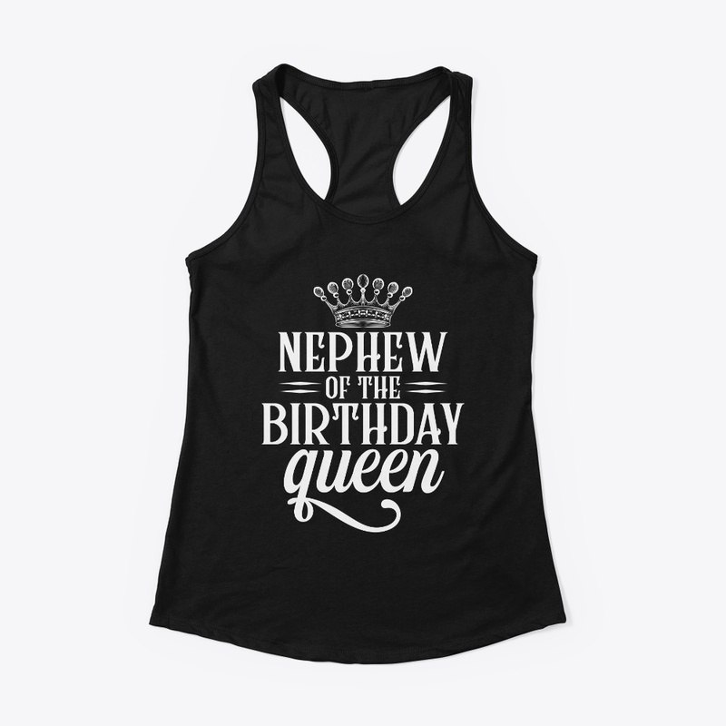 Nephew of the birthday queen t shirt 