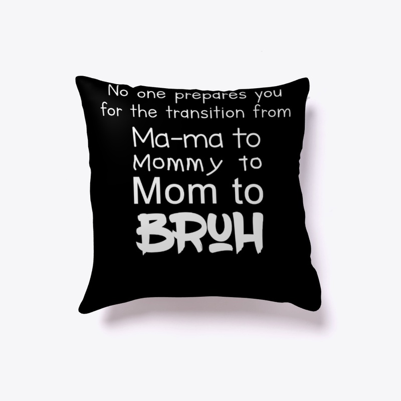 Ma-ma to Mommy to Mom to Bruh Funny