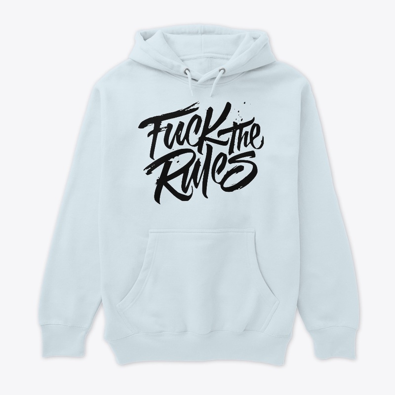 F**k the rules cloth collection