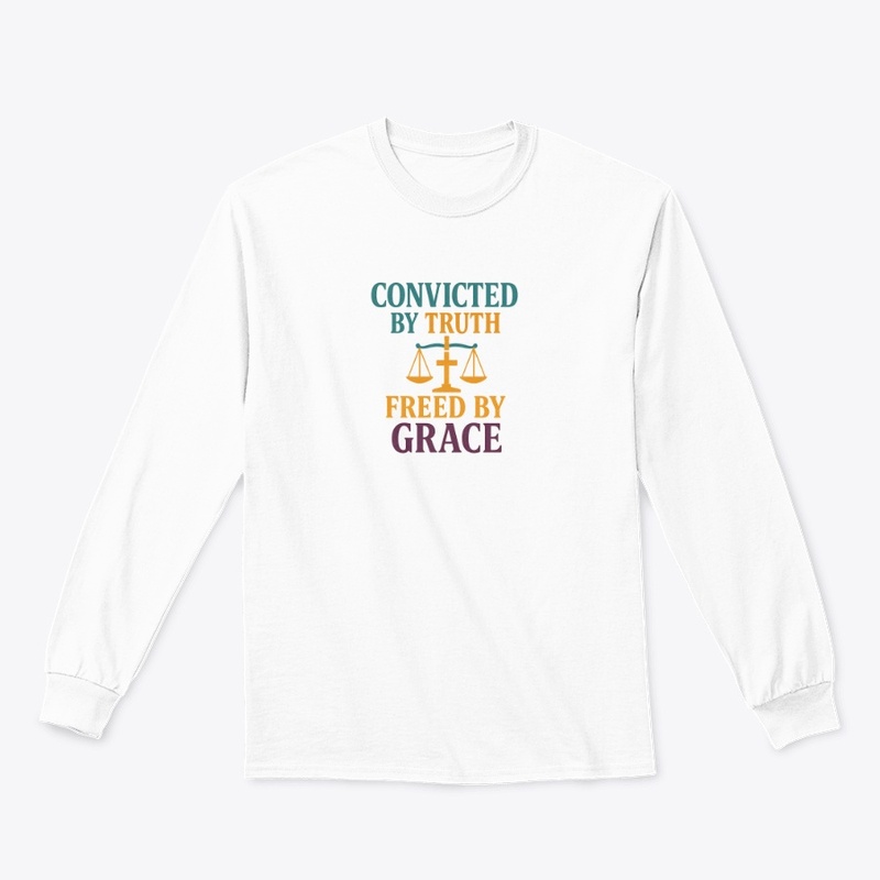 Convicted by Truth, Freed by Grace