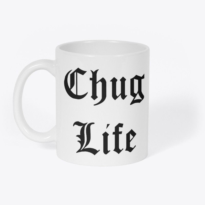 Chug Life