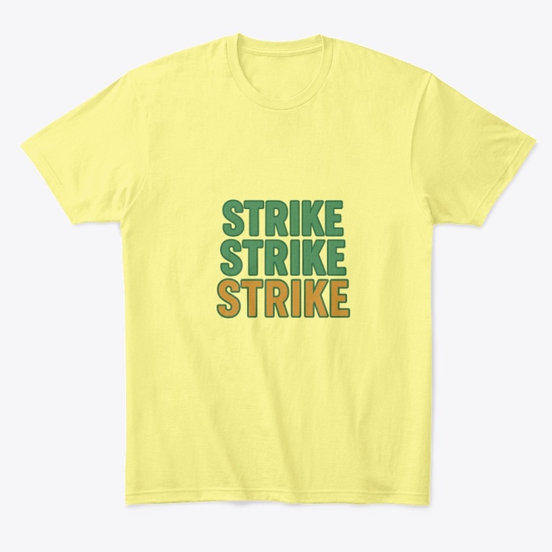 strike STRIKE STRIKE!