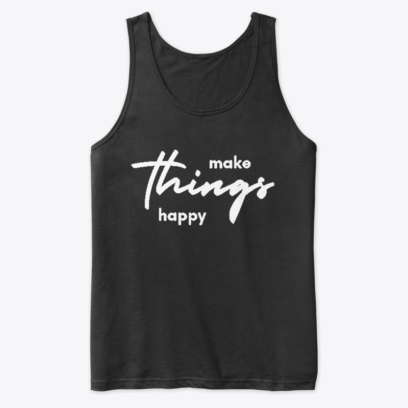 make things happy Premium Tank Top