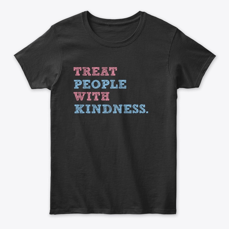 Treat People With Kindness Merchandise