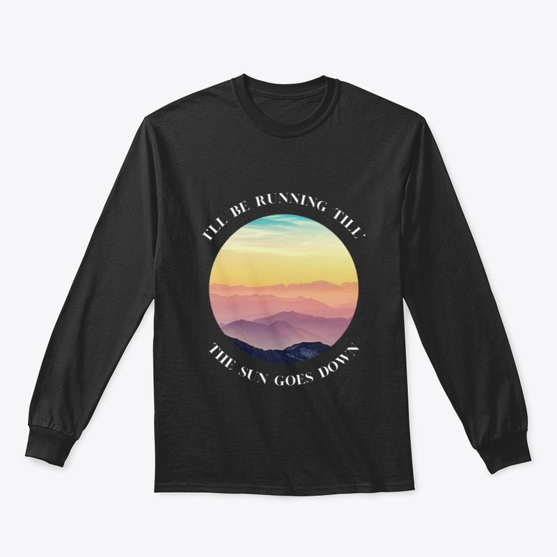 Running till' the sun goes down