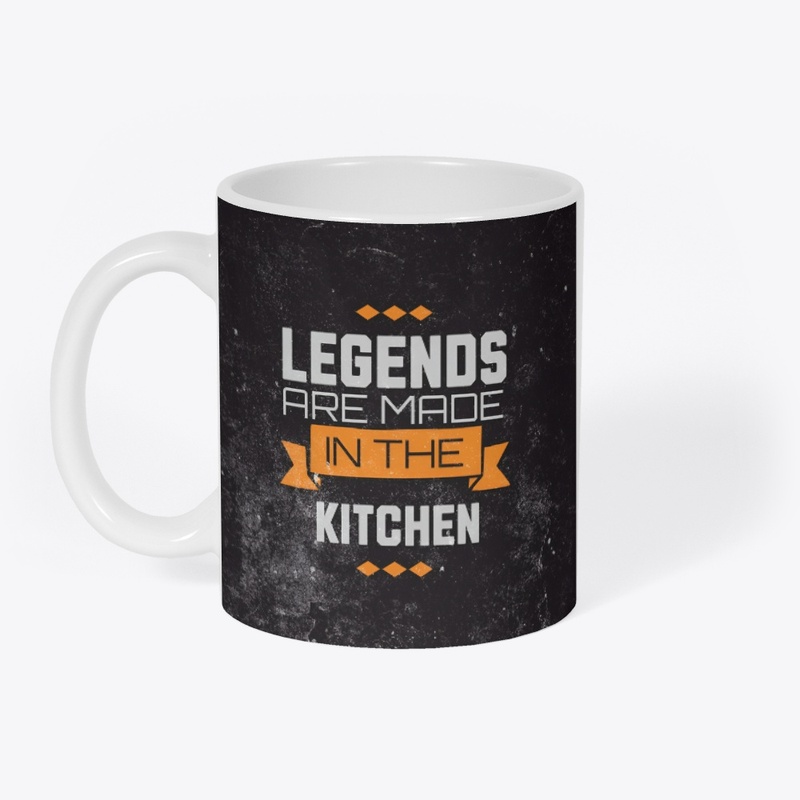 Legends Are Made In The Kitchen