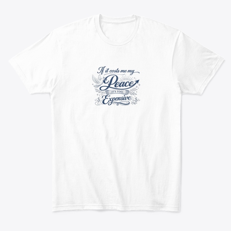 Cost Me My Peace T-shirts