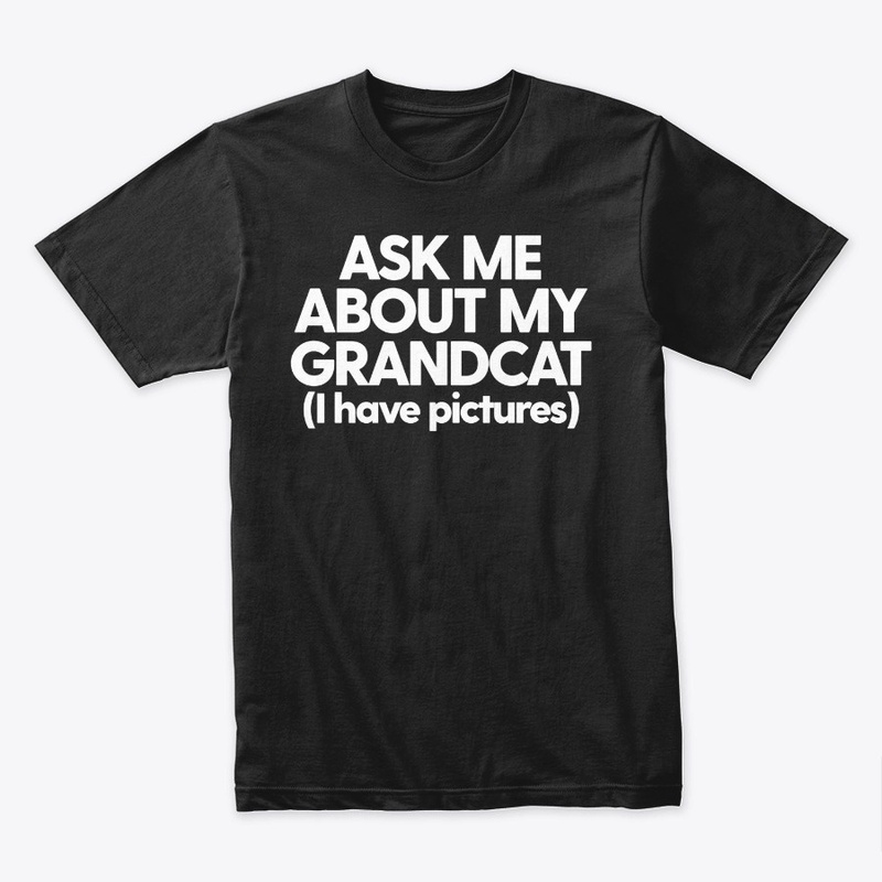 Ask Me About My Grandcat