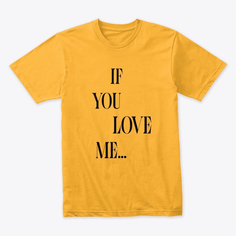 IF YOU LOVE ME...