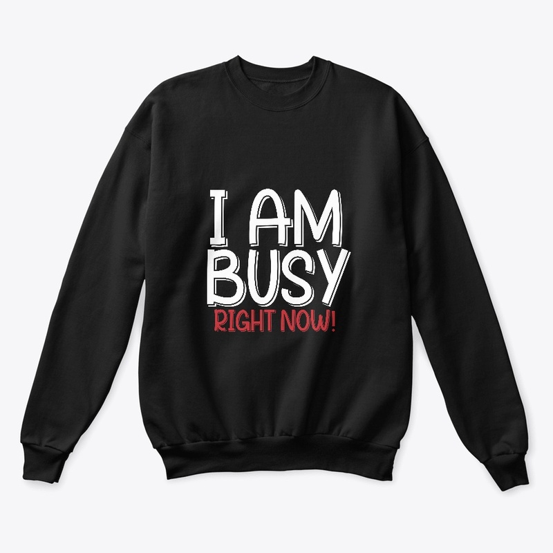 I am busy right now.