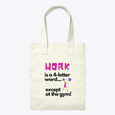 Work 4 Letter Word Natural T-Shirt Front