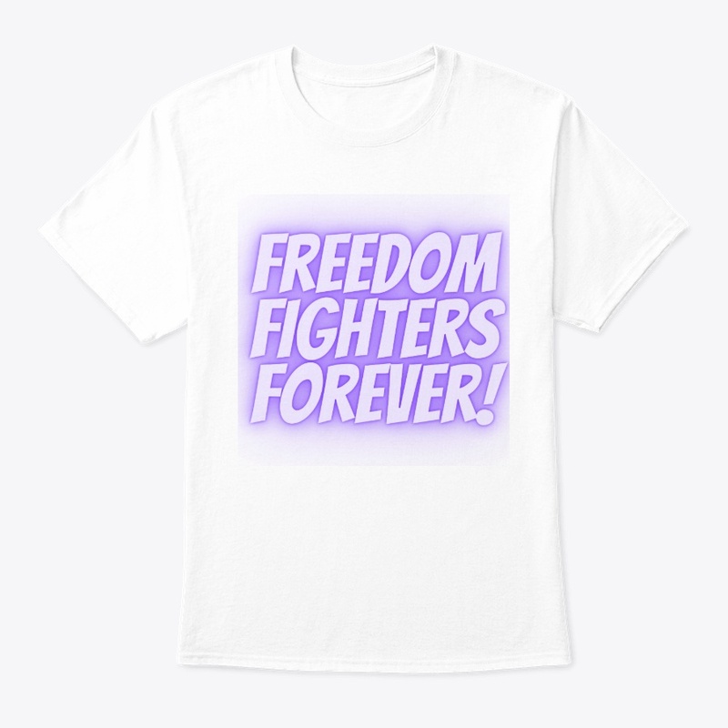 Freedom Fighters Forever T-Shirt Design