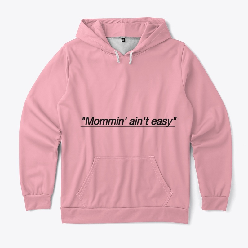 Momm'n ain't easy