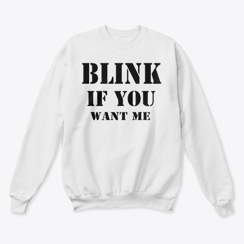 Blink if you want me