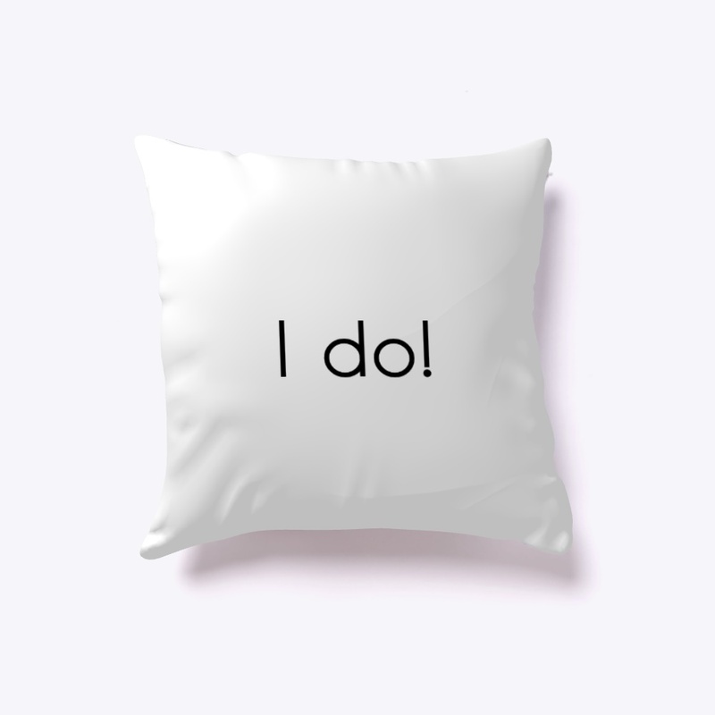 I Do!