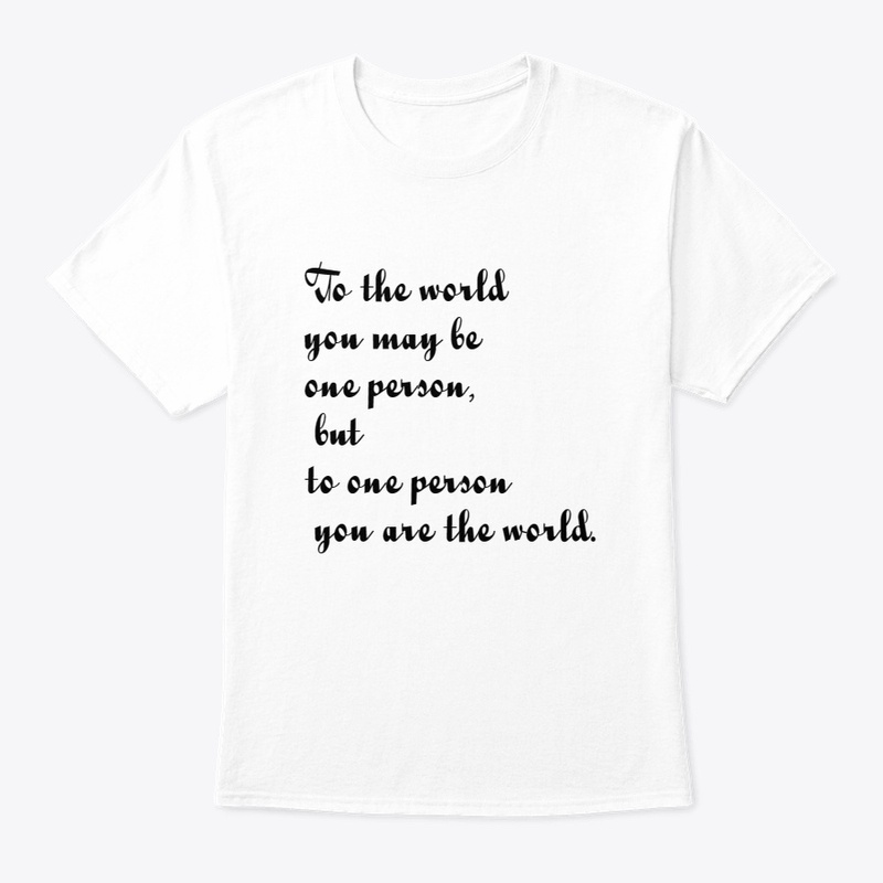 you are the world to me
