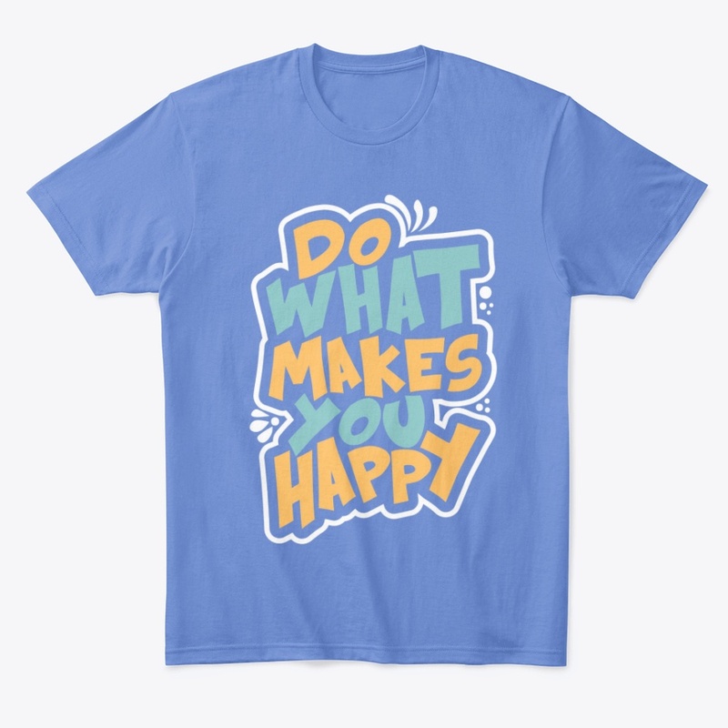 Do What Makes You Happy Positivity Tee