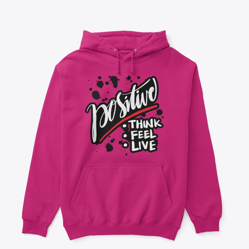 POSITIVE - Think - Feel - Live | Quote